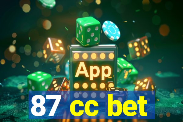87 cc bet
